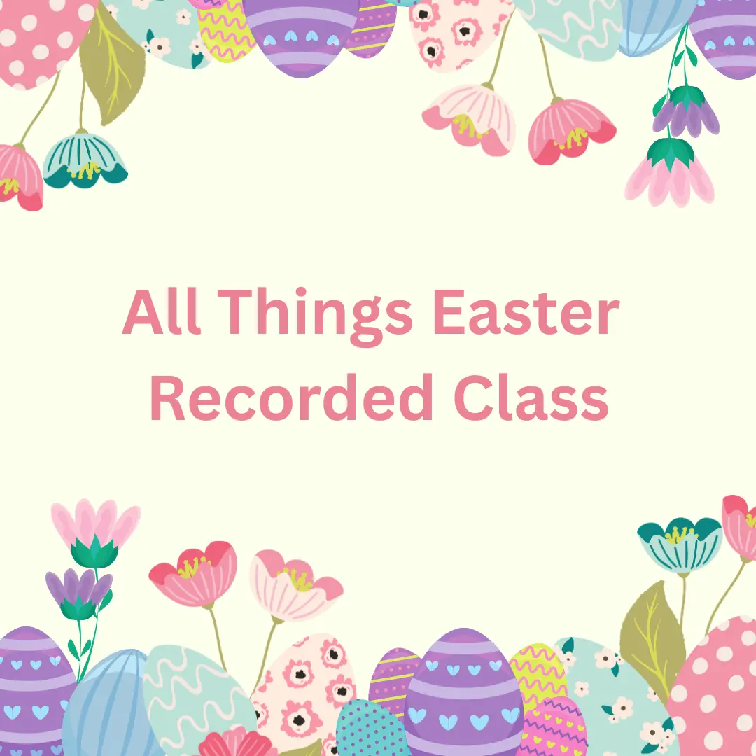 All Things Easter Zoom Class 1