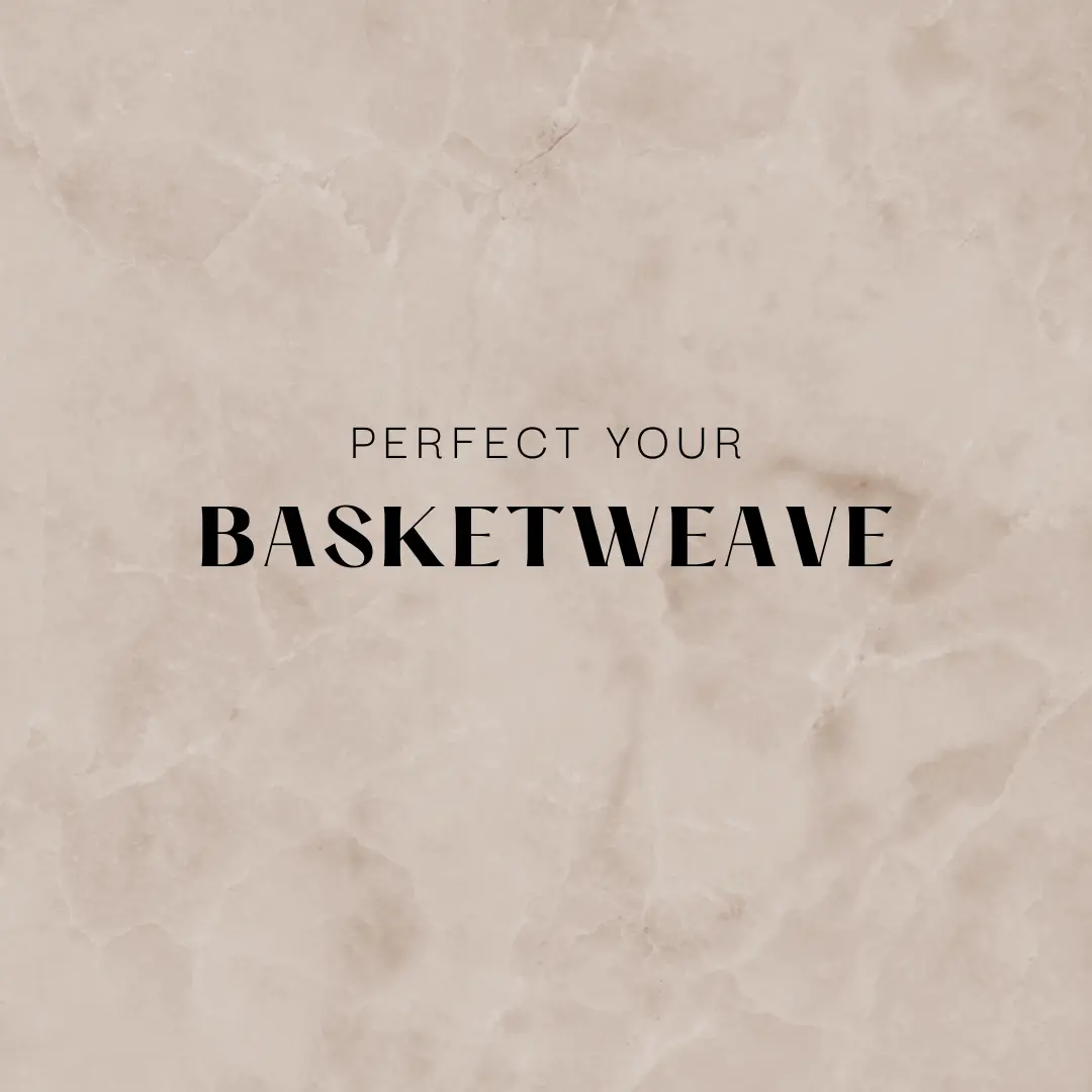 Perfect Your Basketweave Recorded Class 1